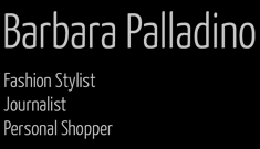 Barbara Palladino – Fashion Stylist & Personal Shopper - 